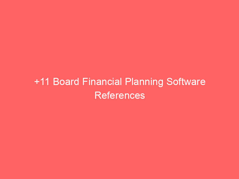 +11 Board Financial Planning Software References