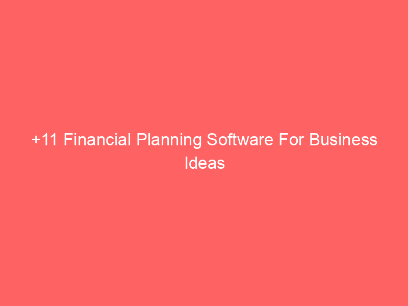 +11 Financial Planning Software For Business Ideas