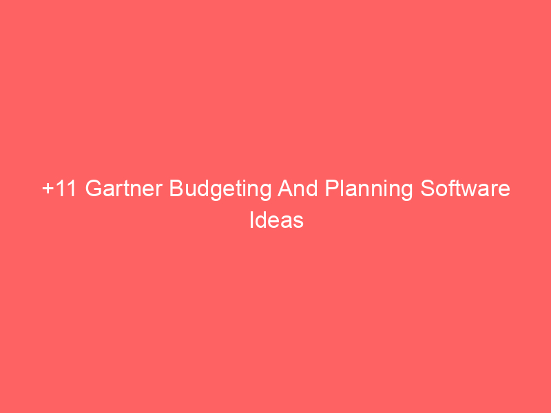 +11 Gartner Budgeting And Planning Software Ideas