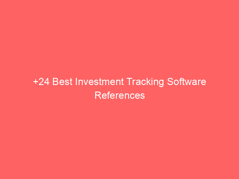 +24 Best Investment Tracking Software References