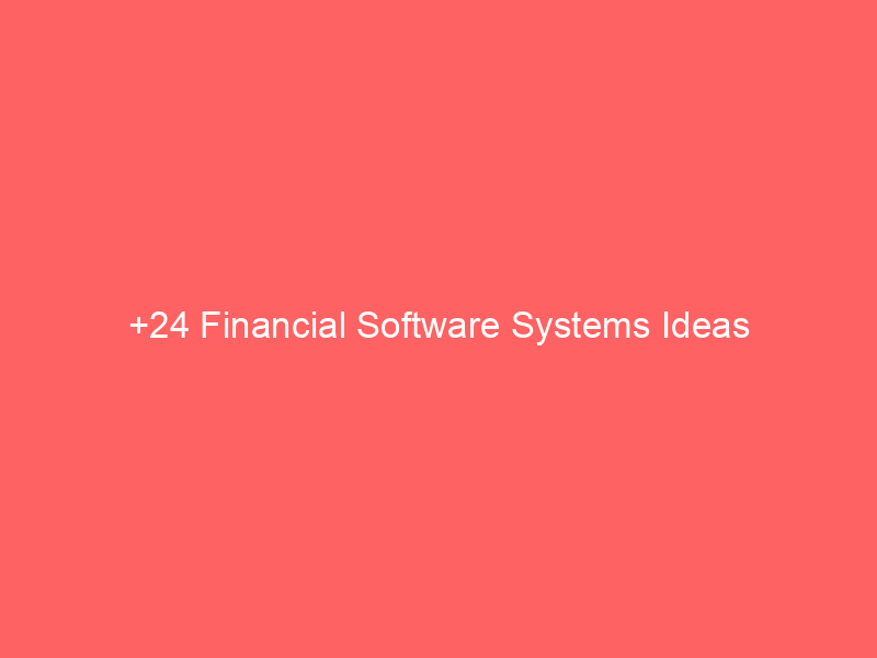 +24 Financial Software Systems Ideas