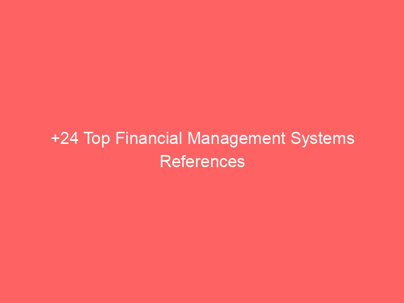 +24 Top Financial Management Systems References