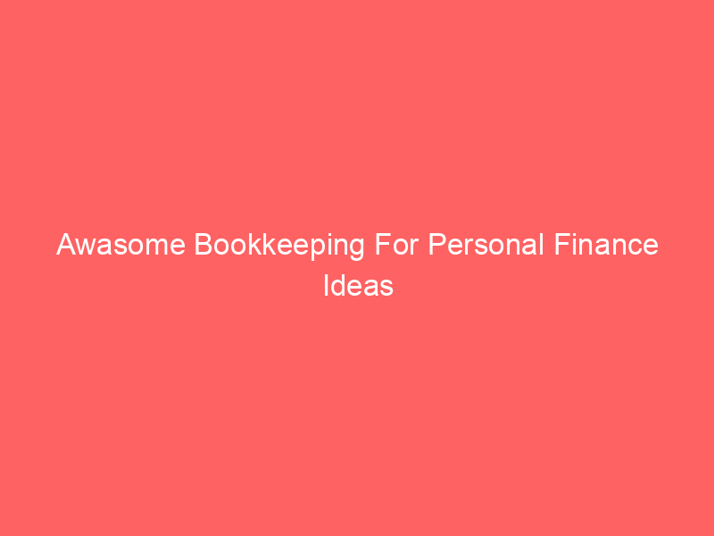 Awasome Bookkeeping For Personal Finance Ideas