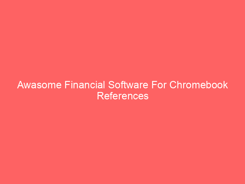 Awasome Financial Software For Chromebook References