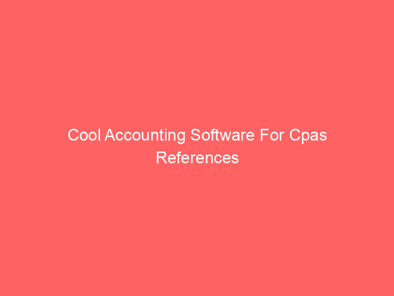 Cool Accounting Software For Cpas References