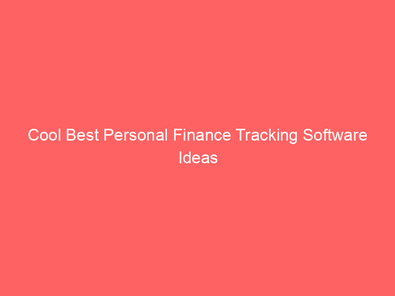 Cool Best Personal Finance Tracking Software Ideas
