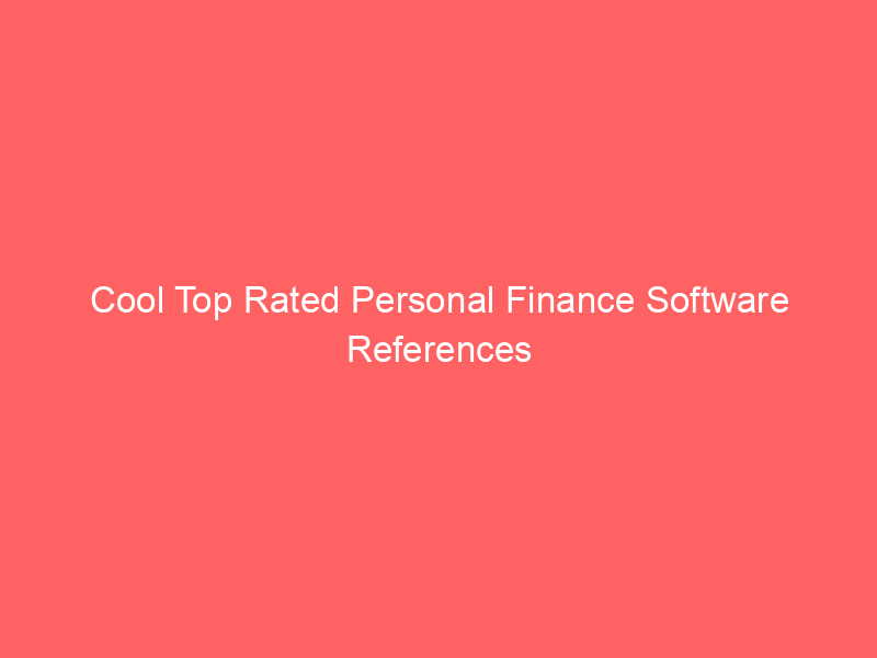 Cool Top Rated Personal Finance Software References