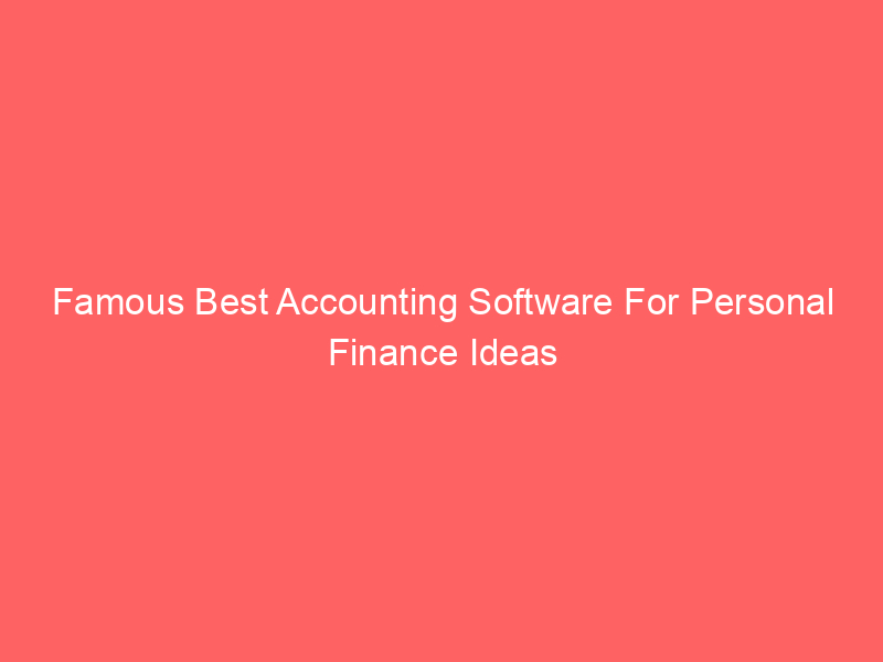 Famous Best Accounting Software For Personal Finance Ideas