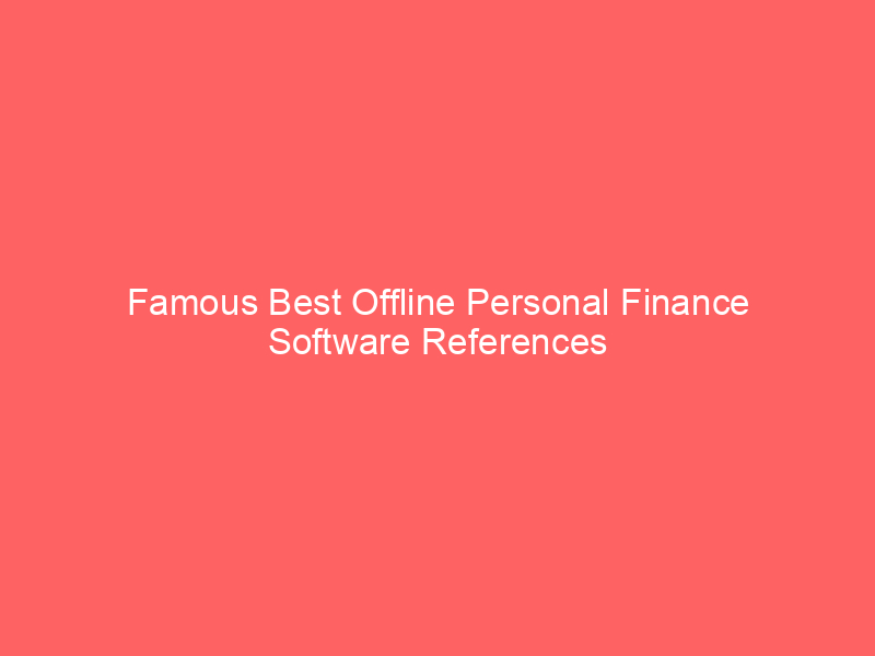 Famous Best Offline Personal Finance Software References