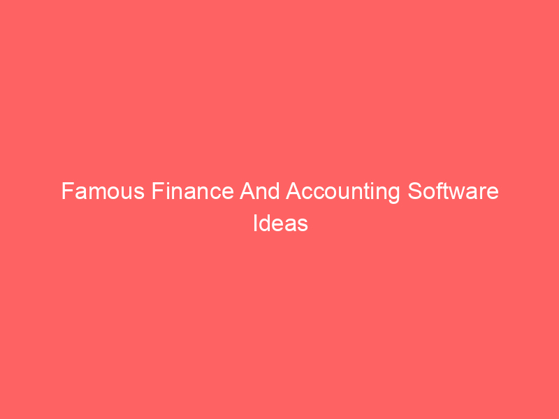 Famous Finance And Accounting Software Ideas