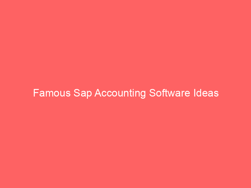 Famous Sap Accounting Software Ideas