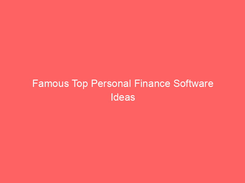 Famous Top Personal Finance Software Ideas