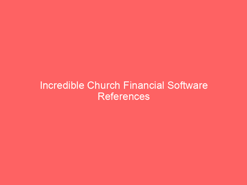 Incredible Church Financial Software References