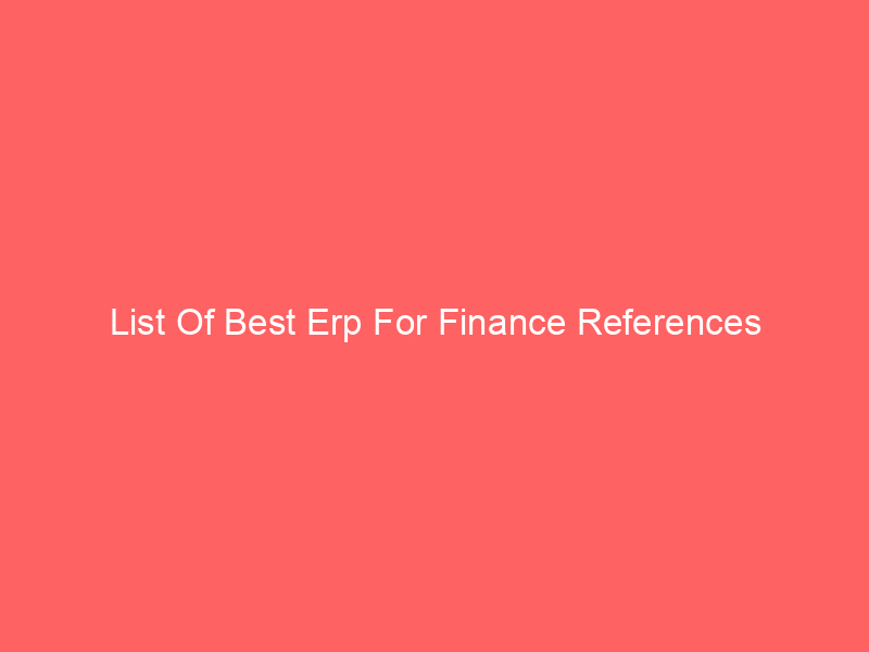 List Of Best Erp For Finance References