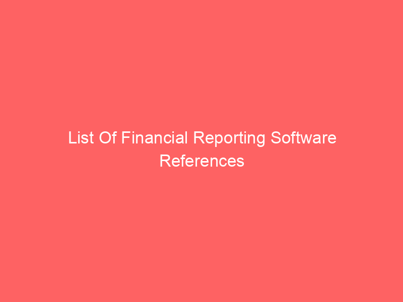 List Of Financial Reporting Software References