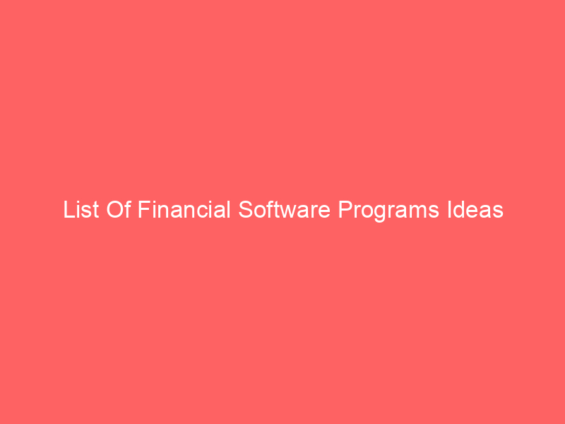 List Of Financial Software Programs Ideas
