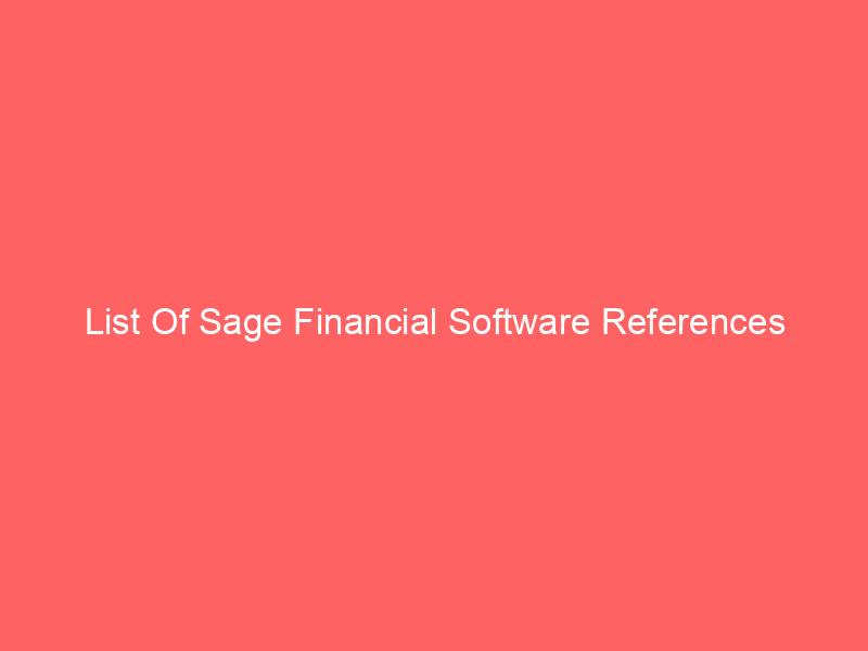 List Of Sage Financial Software References
