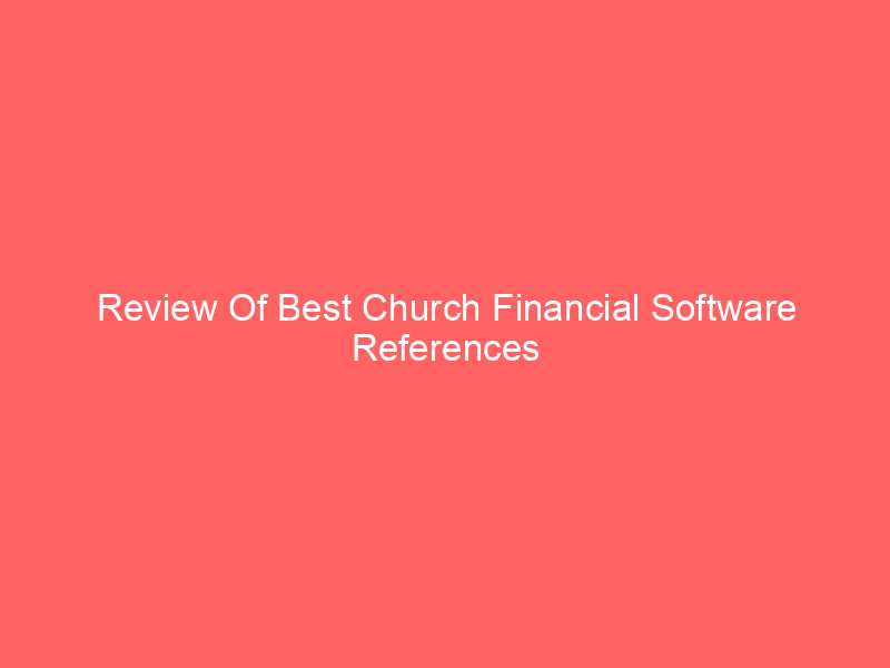 Review Of Best Church Financial Software References