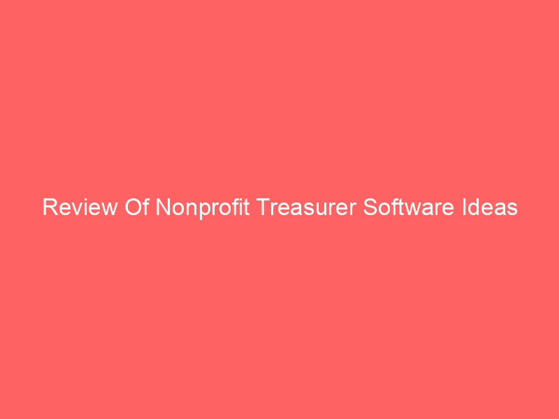 Review Of Nonprofit Treasurer Software Ideas