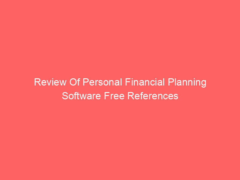 Review Of Personal Financial Planning Software Free References