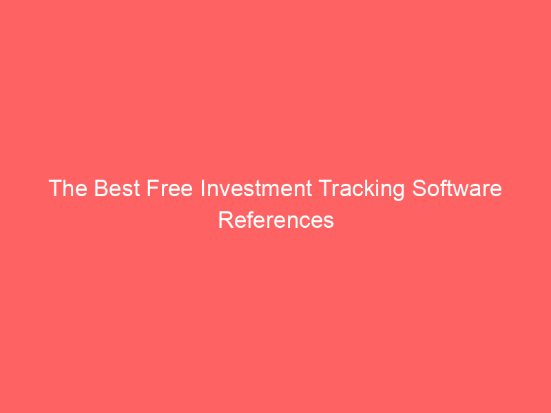 The Best Free Investment Tracking Software References