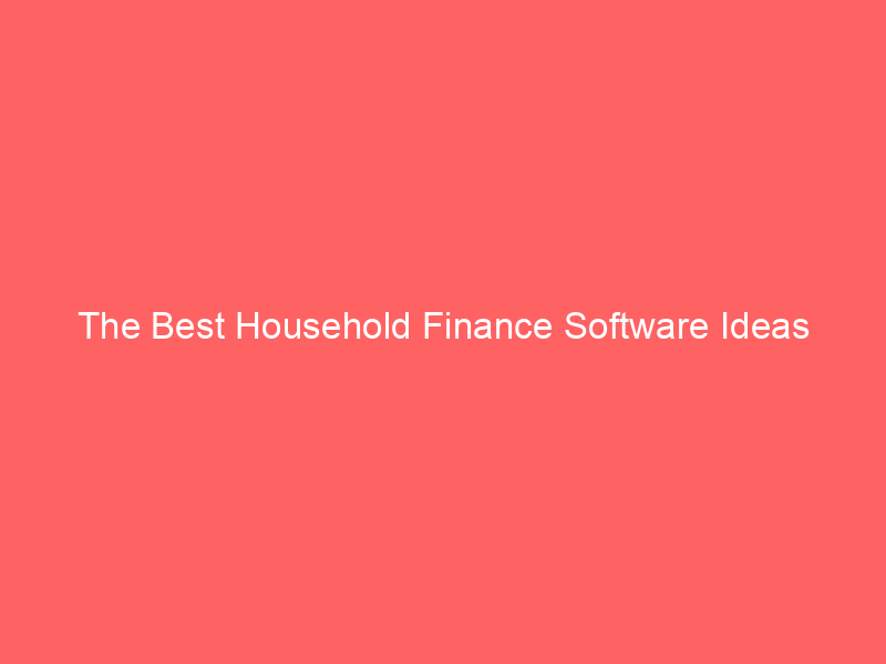 The Best Household Finance Software Ideas