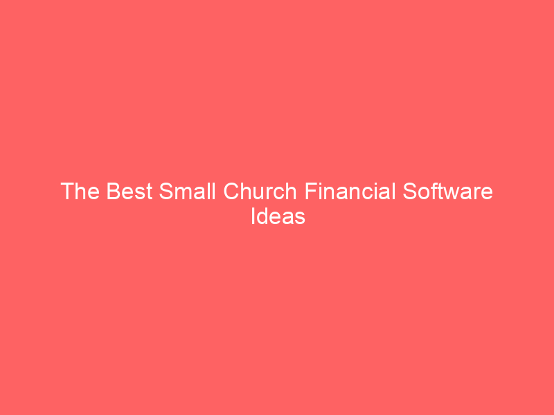 The Best Small Church Financial Software Ideas